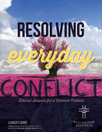 Resolving Everyday Conflict Leaders Guide with Church Guide