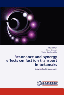 Resonance and Synergy Effects on Fast Ion Transport in Tokamaks