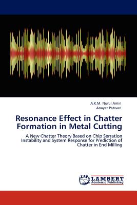 Resonance Effect in Chatter Formation in Metal Cutting - Amin, A K M Nurul, and Patwari, Anayet