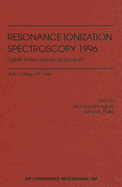 Resonance Ionization Spectroscopy: Eighth International Symposium: State College, PA June 30-July 5, 1996