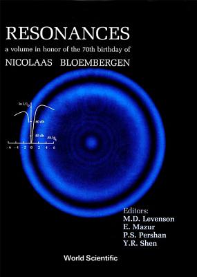 Resonances - A Volume in Honor of the 70th Birthday of Nicolaas Bloembergen - Levenson, M D (Editor), and Pershan, Peter S (Editor), and Mazur, Eric (Editor)