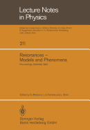 Resonances -- Models and Phenomena: Proceedings of a Workshop Held at the Centre for Interdisciplinary Research, Bielefeld University, Bielefeld, Germany, April 9-14, 1984