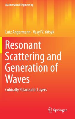 Resonant Scattering and Generation of Waves: Cubically Polarizable Layers - Angermann, Lutz, and Yatsyk, Vasyl V