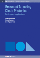 Resonant Tunneling Diode Photonics: Devices and Applications