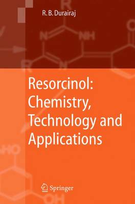 Resorcinol: Chemistry, Technology and Applications - Durairaj, Raj B