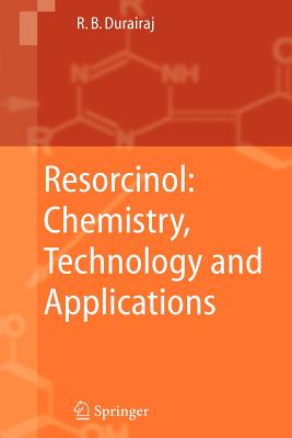 Resorcinol: Chemistry, Technology and Applications - Durairaj, Raj B.