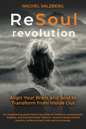 ReSoul Revolution: Align Your Brain and Soul to Transform from Inside Out