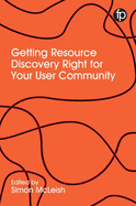 Resource Discovery for the Twenty-First Century Library: Case studies and perspectives on the role of IT in user engagement and empowerment