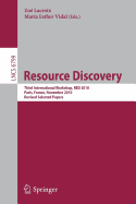 Resource Discovery: Third International Workshop, Red 2010, Paris, France, November 5, 2010, Revised Seleted Papers