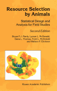 Resource Selection by Animals: Statistical Design and Analysis for Field Studies