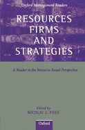 Resources, Firms, and Strategies: A Reader in the Resource-Based Perspective