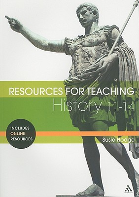 Resources for Teaching History: 11-14 - Hodge, Susie