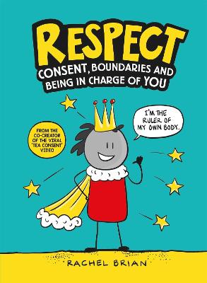 Respect: Consent, Boundaries and Being in Charge of YOU - Brian, Rachel