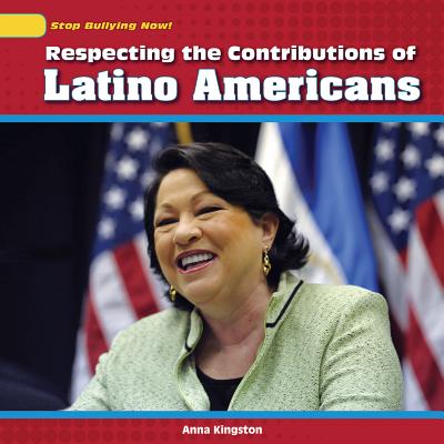 Respecting the Contributions of Latino Americans - Kingston, Anna