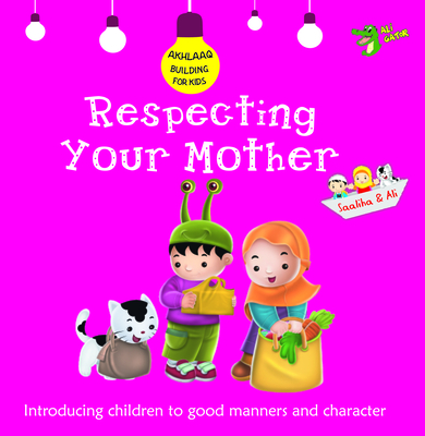 Respecting Your Mother: Good Manners and Character - Gator, Ali