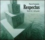 Respectus: Music for/with Guitar by Ren Eespere - Anto nnis (vibraphone); Aurelia Eespere (soprano); Donato D'antonio (guitar); Eleftheria Kotzia (guitar);...