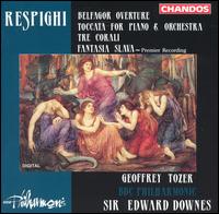 Respighi: Belfagor Overture; Toccata for Piano & Orchestra, etc. - Geoffrey Tozer (piano); Marios Argiros (oboe); Peter Dixon (cello); BBC Philharmonic Orchestra; Edward Downes (conductor)