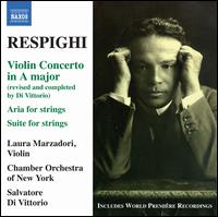 Respighi: Violin Concerto; Suite for Strings - Laura Marzadori (violin); Opera Orchestra of New York; Salvatore di Vittorio (conductor)