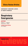 Respiratory Emergencies, An Issue of Emergency Medicine Clinics of North America: Volume 34-1