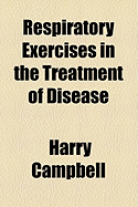 Respiratory Exercises in the Treatment of Disease