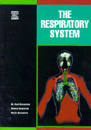 Respiratory System - Silverstein, Alvin, Dr., and Silverstein, Robert, and Silverstein, Virginia, Dr.