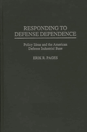 Responding to Defense Dependence: Policy Ideas and the American Defense Industrial Base