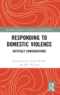 Responding to Domestic Violence: Difficult Conversations