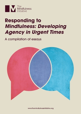 Responding to 'Mindfulness: Developing Agency in Urgent Times' - Bristow, Jamie (Editor)