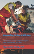 Responding to Shock With Awe: A Paramedic's Guide to Understanding the Pump, the Pipes and the Fluids
