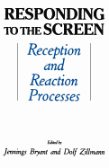 Responding to the Screen: Reception and Reaction Processes
