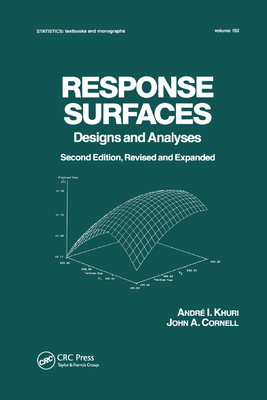 Response Surfaces: Designs and Analyses: Second Edition - Khuri, Andre I., and Cornell, John A.