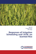 Responses of Irrigation Scheduling and I.N.M. on Scented Rice