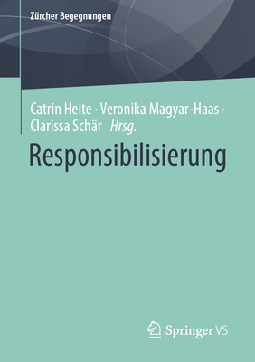 Responsibilisierung - Heite, Catrin (Editor), and Magyar-Haas, Veronika (Editor), and Sch?r, Clarissa (Editor)