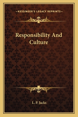 Responsibility And Culture - Jacks, L P