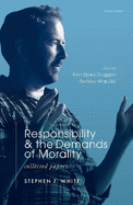 Responsibility and the Demands of Morality: Collected Papers