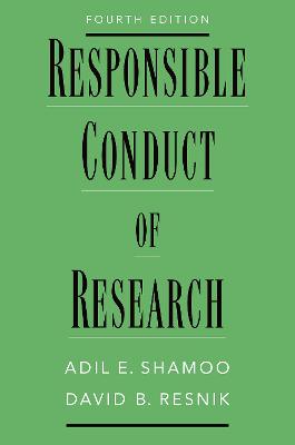 Responsible Conduct of Research - Shamoo, Adil E, and Resnik, David B