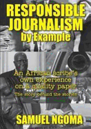 Responsible Journalism by Example: An African Scribe's Own Experience on Quality Paper