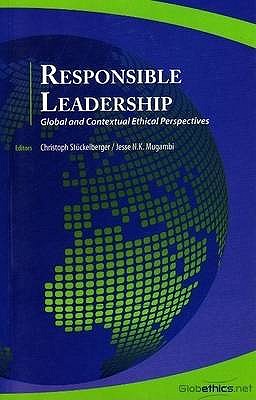 Responsible Leadership: Global and Contextual Ethical Perspectives - Stuckelberger, Christoph (Editor), and Mugambi, Jesse N.K. (Editor)