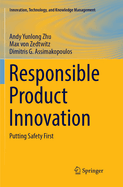 Responsible Product Innovation: Putting Safety First