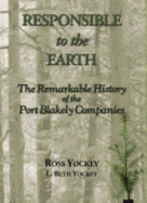 Responsible to the Earth: The Remarkable History of the Port Blakely Companies