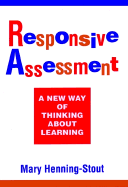 Responsive Assessment: A New Way of Thinking about Learning - Henning-Stout, Mary