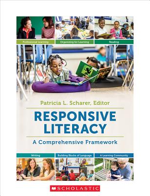 Responsive Literacy: A Comprehensive Framework - Scharer, Patricia L (Editor)