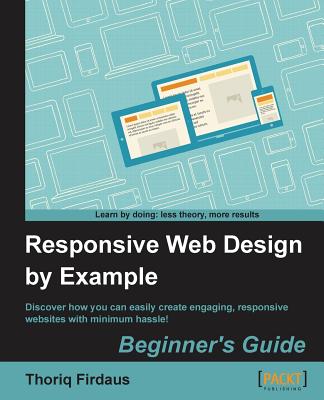 Responsive Web Design by Example - Firdaus, Thoriq