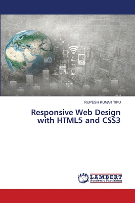 Responsive Web Design with HTML5 and CSS3 - Kumar Tipu, Rupesh