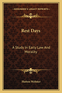 Rest Days: A Study In Early Law And Morality