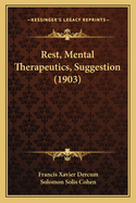 Rest, Mental Therapeutics, Suggestion (1903)