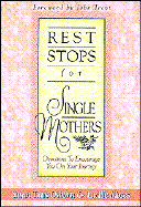 Rest Stops for Single Mothers: Devotions to Encourage You on Your Journey - Osborne, Susan Titus, and Moses, Lucille