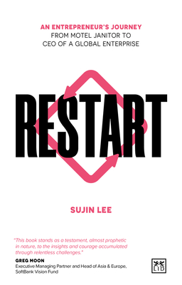 Restart: An entrepreneur's journey from motel janitor to CEO of a global enterprise - Lee, Sujin