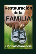 Restauraci?n de la Familia: Recuperando el diseo y los valores de la familia