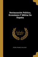 Restauracion Politica, Economica y Militar de Espana